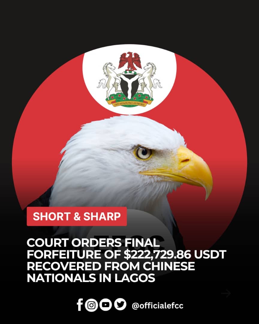 Court Orders Final Forfeiture of $222,729.86 USDT Recovered from Chinese Nationals in Lagos