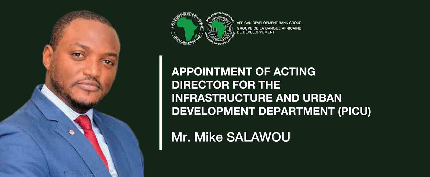 African Development Bank appoints Mike Salawou as Director of the Infrastructure and Urban Development Department