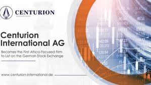 Centurion International AG Becomes the First Africa-Focused Firm to List on the German Stock Exchange