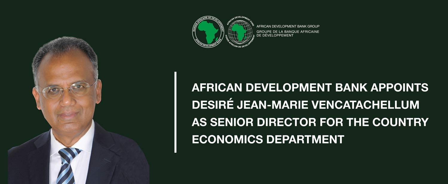 African Development Bank appoints Desiré Jean-Marie Vencatachellum Senior Director, Country Economics Department