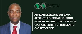 AfDB Appoints Dr. Emmanuel Pinto Moreira as Director of Special Operations in the President’s Cabinet