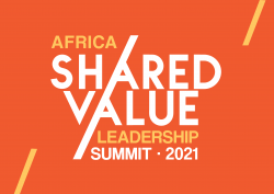 Business Leaders to Deliberate on Africa’s Economic Growth, Continental Unity at 2021 Africa Shared Value Leadership Summit